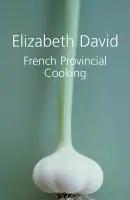 French Provincial Cooking - David, Elizabeth