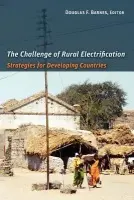 Challenge of Rural Electrification - Barnes, Douglas F.