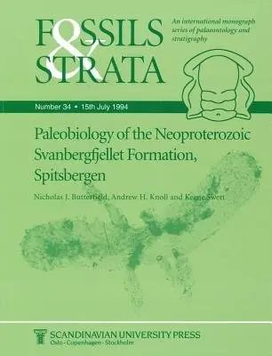 Paleobiology of the Neoproterozoic Svanbergfjellet Formation, Spitsbergen - Butterfield, Nicholas J. a Knoll, Andrew H. a Swett, Keene