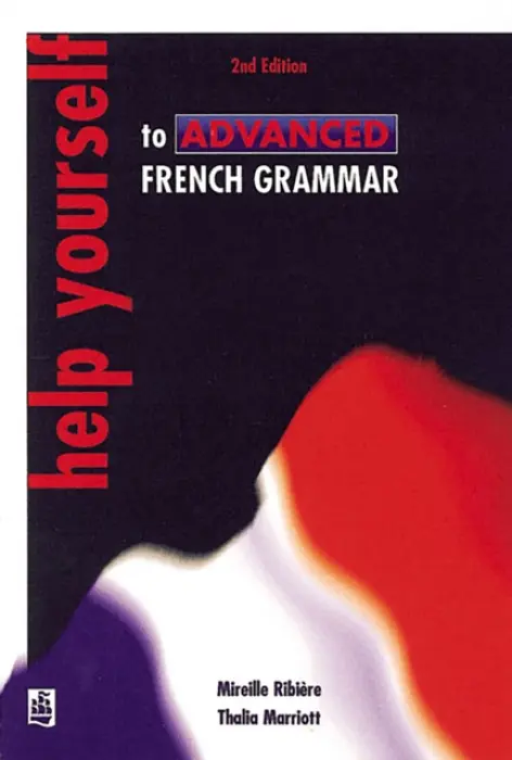 Help Yourself to Advanced French Grammar 2nd Edition - Marriott, Thaila a Ribiere, Mirielle