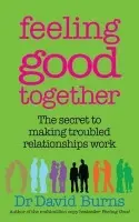 Feeling Good Together - Burns, Dr David