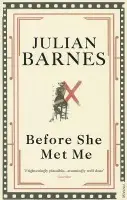 Before She Met Me - Barnes, Julian