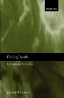 Facing Death - Warren, James (, Faculty of Classics, University of Cambridge)