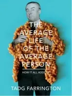 Average Life Of The Average Person - Farrington, Tadg