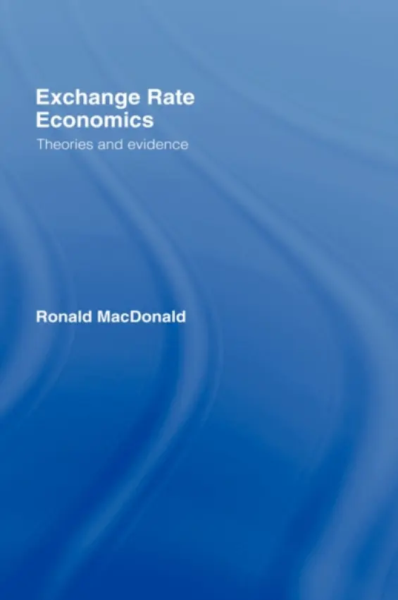 Exchange Rate Economics - MacDonald, Ronald (University of Glasgow, UK)