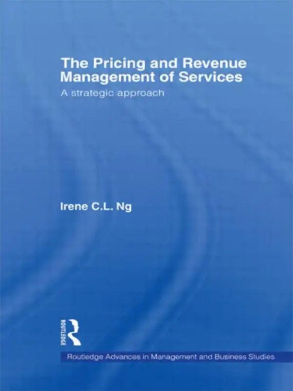 Pricing and Revenue Management of Services - Ng, Irene C.L. (University of Exeter, UK)