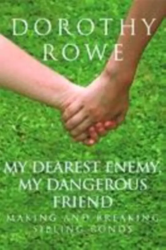 My Dearest Enemy, My Dangerous Friend - Rowe, Dorothy