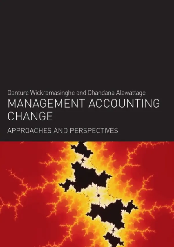 Management Accounting Change - Alawattage, Chandana (University of Aberdeen Business School, UK)