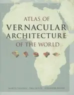 Atlas of Vernacular Architecture of the World - Vellinga, Marcel (Oxford Brookes University, UK) a Oliver, Paul (Oxford Brookes University, UK) a Bridge, Alexander (Cartographer, UK)