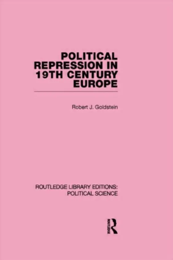 Political Repression in 19th Century Europe - Goldstein, Robert Justin