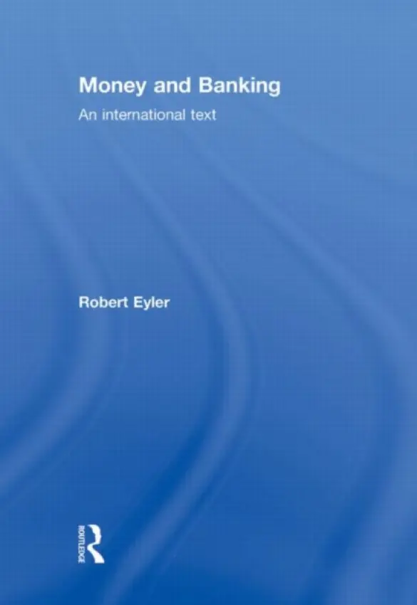 Money and Banking - Eyler, Robert (Sonoma State University, USA)