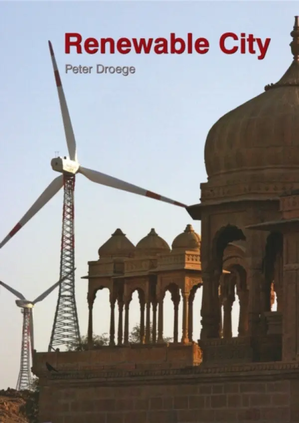 Renewable City - Droege, Peter (University of Newcastle, NSW, Australia)