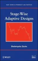 Stage-Wise Adaptive Designs - Zacks, Shelemyahu (Binghamton University)