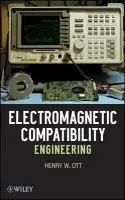 Electromagnetic Compatibility Engineering - Ott, Henry W. (Henry Ott Consultants)