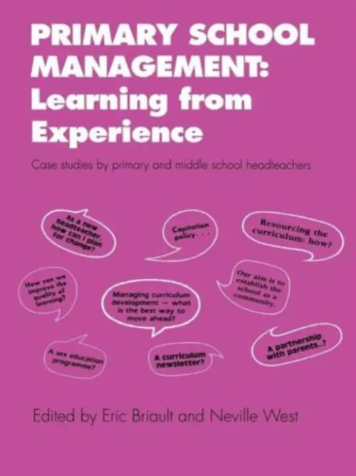 Primary School Management: Learning from Experience - Briault, Eric a West, Neville