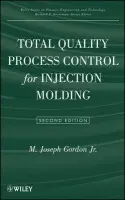 Total Quality Process Control for Injection Molding - Gordon, M. Joseph
