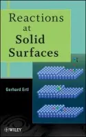 Reactions at Solid Surfaces - Ertl, Gerhard (Fritz-Haber-Institut der MPG, Berlin, Germany)