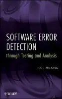 Software Error Detection through Testing and Analysis - Huang, J. C. (University of Houston)