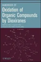 Oxidation of Organic Compounds by Dioxiranes - Adam, Waldemar (Universitat Wurzburg) a Zhao, Cong-Gui a Saha-Moller, Chantu R. a Jakka, Kavitha