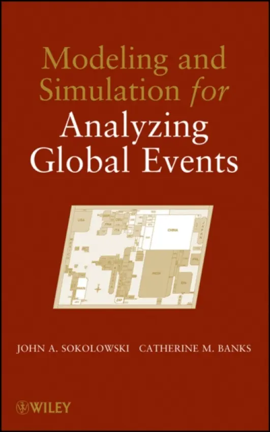 Modeling and Simulation for Analyzing Global Events - Sokolowski, John A. (Old Dominion University, Norfolk, VA) a Banks, Catherine M. (Old Dominion University, Norfolk, VA)