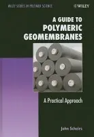 Guide to Polymeric Geomembranes - Scheirs, John (ExcelPlas Australia)