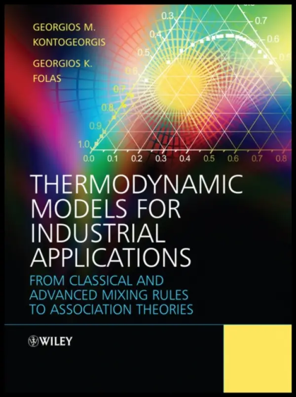 Thermodynamic Models for Industrial Applications - Kontogeorgis, Georgios M. (Technical University of Denmark) a Folas, Georgios K. (Shell Global Solutions International BV)