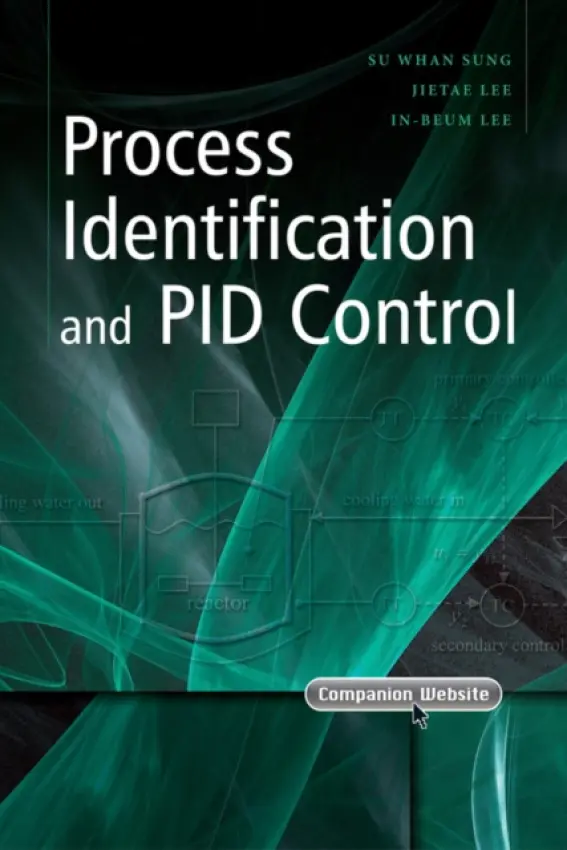 Process Identification and PID Control - Sung, Su Whan a Lee, Jietae a Lee, In-Beum