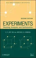 Experiments - Wu, C. F. Jeff (Georgia Institute of Technology) a Hamada, Michael S. (Los Alamos National Laboratory, NM)