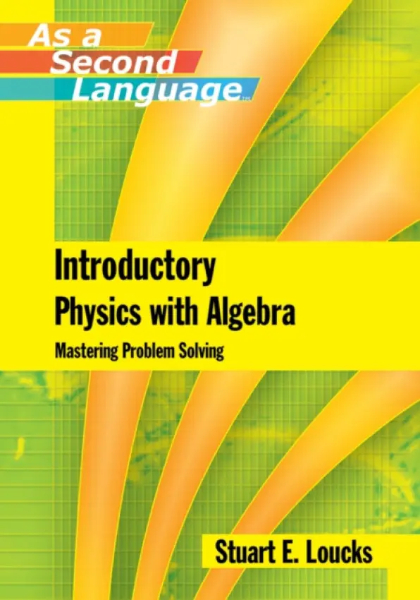 Introductory Physics with Algebra as a Second Language - Loucks, Stuart E. (American River College)