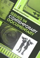 Issues in Contemporary Documentary - Chapman, Jane L. (University of Lincoln)