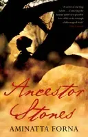 Ancestor Stones - Forna, Aminatta