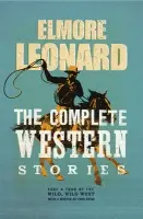 The Complete Western Stories - Leonard Elmore