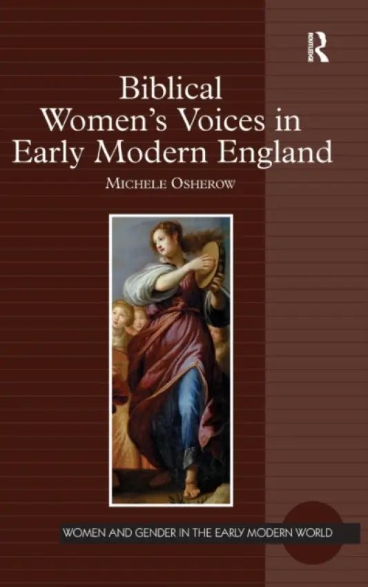 Biblical Women's Voices in Early Modern England - Osherow, Michele