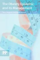 The Obesity Epidemic and its Management - Maguire, Dr Terry a Haslam, Prof David