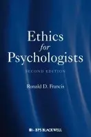 Ethics for Psychologists - Francis, Ronald D. (Monash University, Australia)