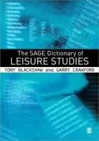 SAGE Dictionary of Leisure Studies - Blackshaw, Tony a Crawford, Garry