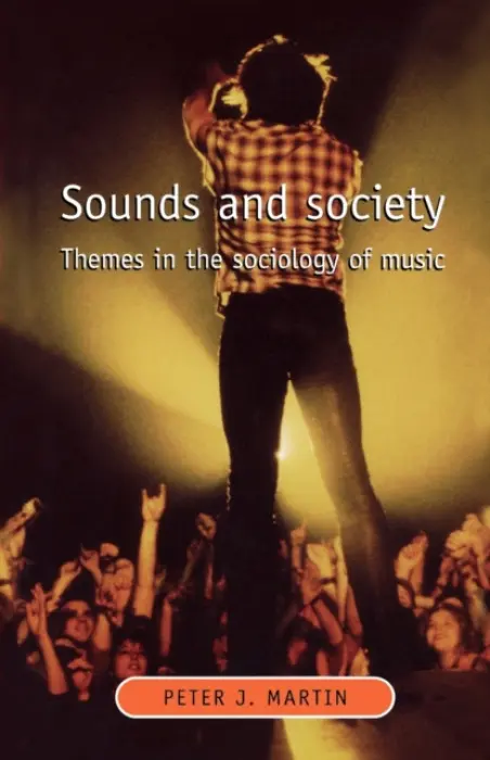 Sounds and Society - Martin, Peter J.