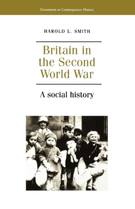 Britain in the Second World War - Smith, Harold