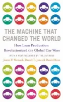 The Machine That Changed the World (How Lean Production Revolutionized the Global Car Wars) - James P. Womack, Daniel T. Jones, Daniel Roos