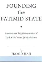 Founding the Fatimid State - Haji, Hamid