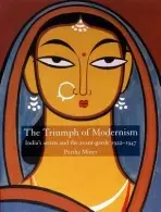 Triumph of Modernism - Mitter, Partha