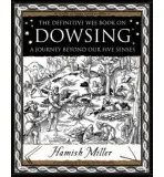 Dowsing: A Journey Beyond Our Five Senses - Miller, Hamish