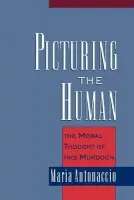 Picturing the Human - Antonaccio, Maria (Assistant Professor of Religion, Assistant Professor of Religion, Bucknell University)