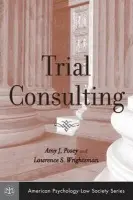 Trial Consulting - Posey, Amy J. (Associate Professor and Chair, Department of Psychology, Associate Professor and Chair, Department of Psychology, Benedictine College, USA) a Wrightsman, Lawrence S. (Professor of Psychology, Professor of Psychology, University of Kansas, USA