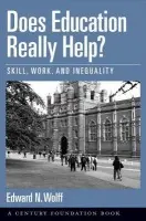 Does Education Really Help? - Wolff, Edward N. (Professor of Economics, Professor of Economics, New York University)