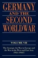 Germany and the Second World War - Boog, Horst (Research Institute of Military History, Potsdam) a Krebs, Gerhard (Research Institute of Military History, Potsdam) a Vogel, Detlef (Research Institute of Military History, Potsdam)
