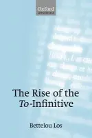 Rise of the To-Infinitive - Los, Bettelou (Vrije University)