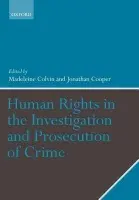 Human Rights in the Investigation and Prosecution of Crime