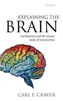 Explaining the Brain - Craver, Carl F. (Washington University, St Louis)