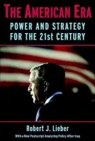 American Era - Lieber, Robert J. (Georgetown University, Washington DC)